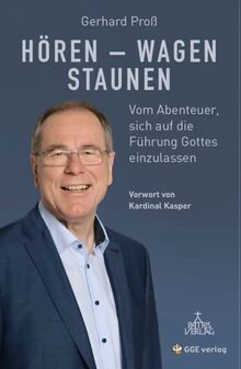 Hören - Wagen- Staunen: Vom Abenteuer, sich auf die Führung Gottes einzulassen