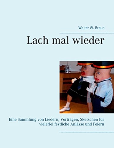 Lach mal wieder: Eine Sammlung von Liedern, Vorträgen, Sketschen für vielerlei festliche Anlässe und Feiern