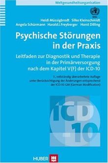 Psychische Störungen in der Praxis. ( ICD-10): Leitfaden zur Diagnostik und Therapie in der Primärversorgung nach dem Kapitel V (F) der ICD-10