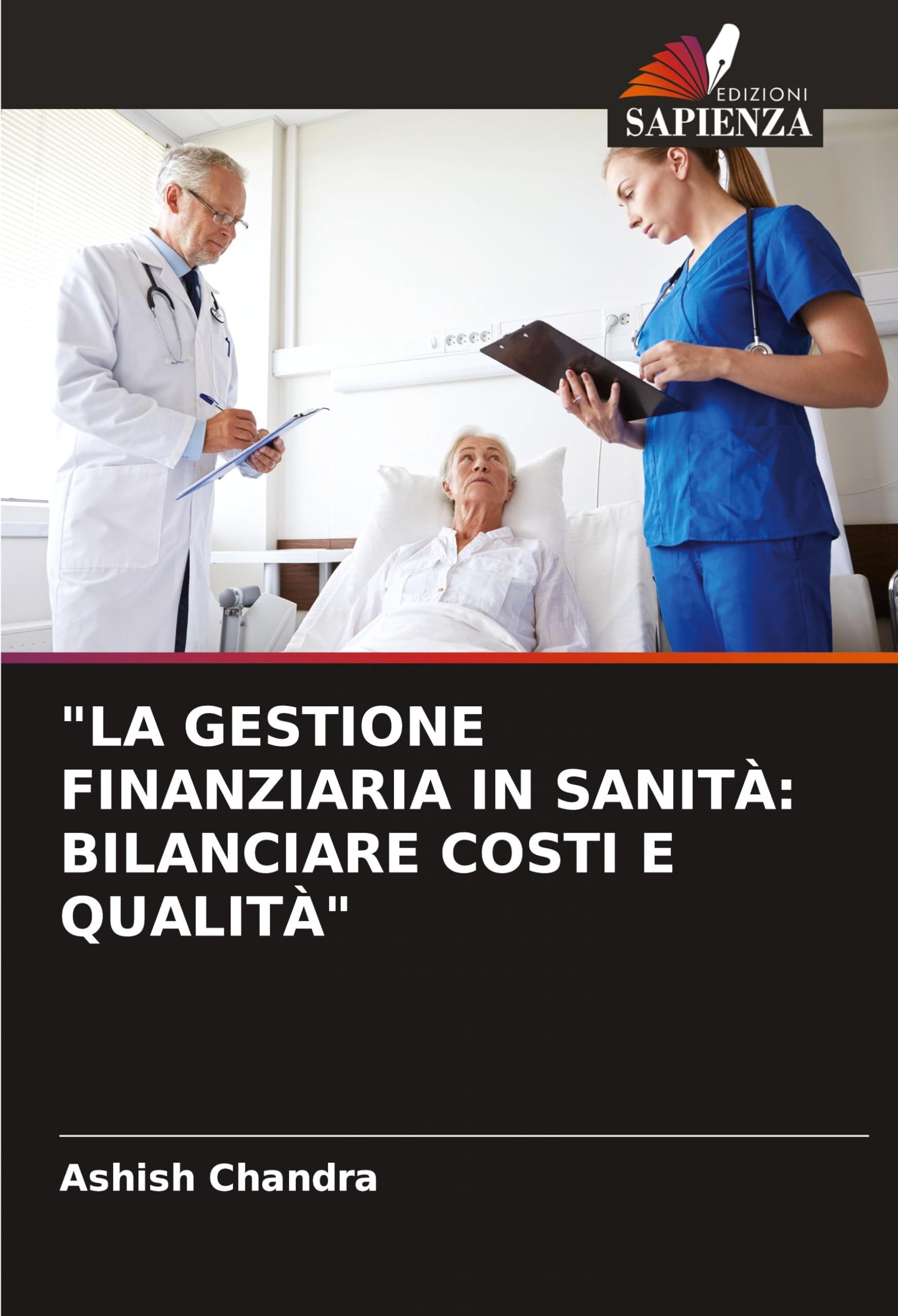 LA GESTIONE FINANZIARIA IN SANITÀ: BILANCIARE COSTI E QUALITÀ