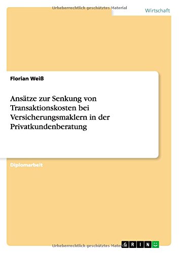 Ansätze zur Senkung von Transaktionskosten bei Versicherungsmaklern in der Privatkundenberatung