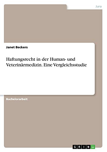 Haftungsrecht in der Human- und Veterinärmedizin. Eine Vergleichsstudie