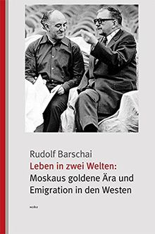 Leben in zwei Welten: Moskaus goldene Ära und Emigration in den Westen