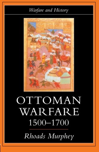 Ottoman Warfare, 1500-1700 (Warfare and History) (Warfare & History S.)