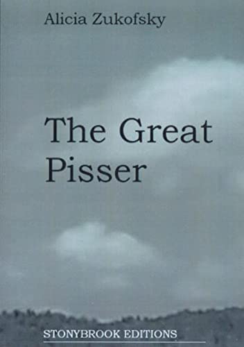 The Great Pisser: Poems (Stonybrook Editions)