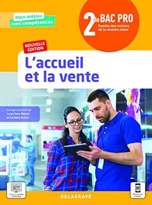 L'accueil et la vente : 2de bac pro : famille des métiers de la relation client