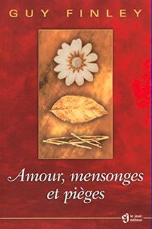 Amour, mensonges et pièges