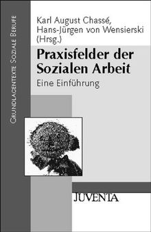 Praxisfelder der Sozialen Arbeit: Eine Einführung (Grundlagentexte Soziale Berufe)