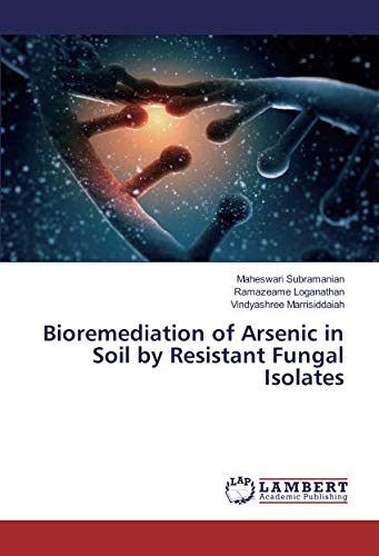 Bioremediation of Arsenic in Soil by Resistant Fungal Isolates