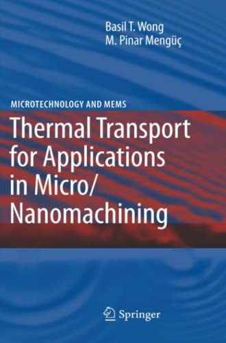 Thermal Transport for Applications in Micro/Nanomachining (Microtechnology and MEMS)