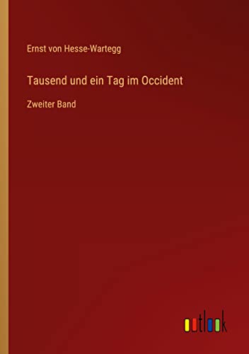 Tausend und ein Tag im Occident: Zweiter Band