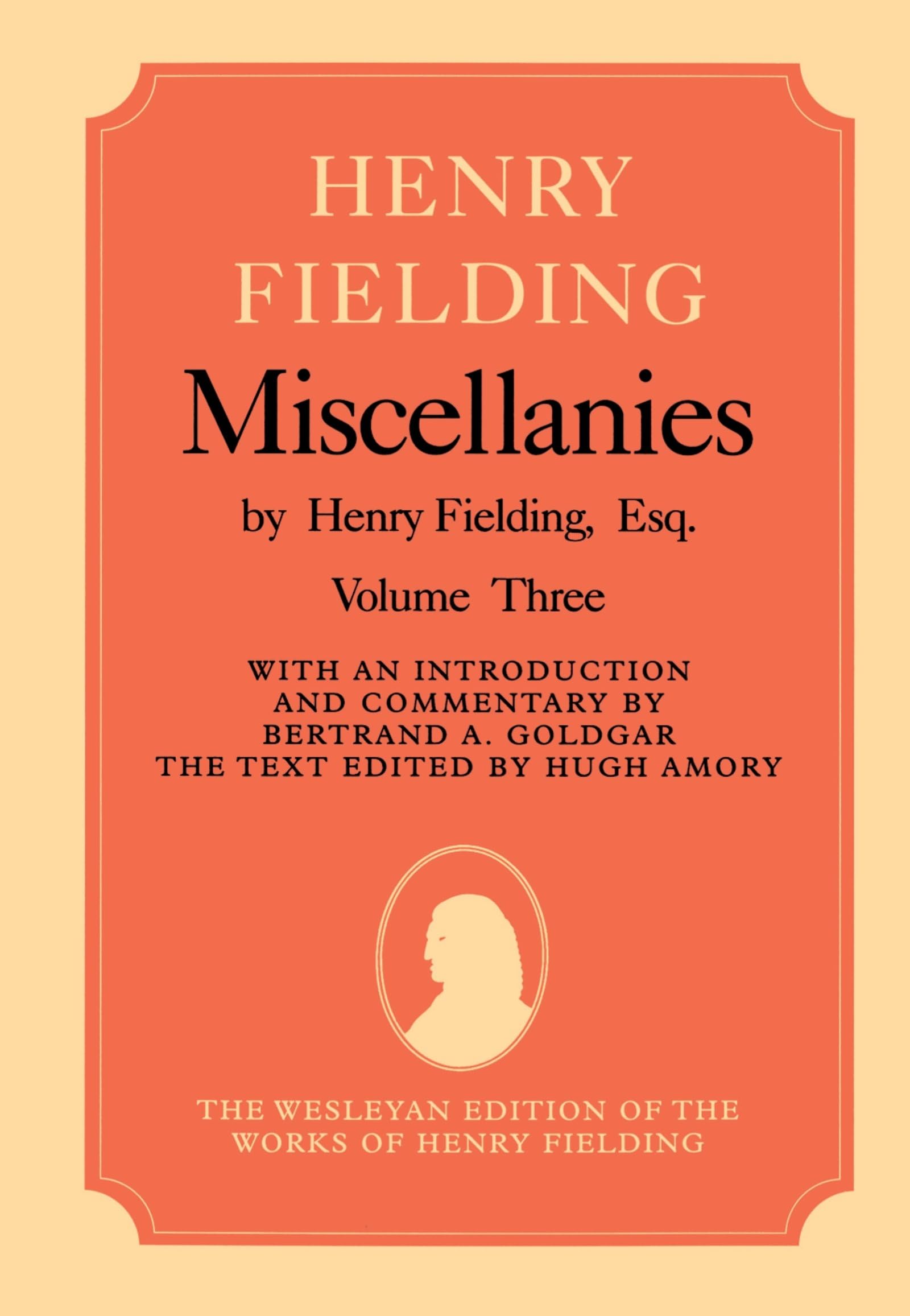 Henry Fielding Miscellanies Volume 3 (The ^Awesleyan Edition of the Works of Henry Fielding, Band 3)