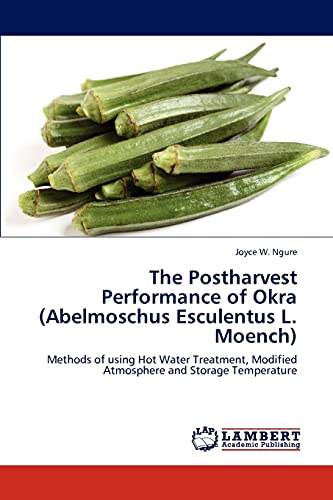 The Postharvest Performance of Okra (Abelmoschus Esculentus L. Moench): Methods of using Hot Water Treatment, Modified Atmosphere and Storage Temperature