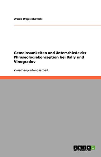 Gemeinsamkeiten und Unterschiede der Phraseologiekonzeption bei Bally und Vinogradov