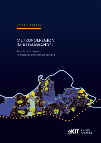Metropolregion im Klimawandel - Raeumliche Strategien Klimaschutz und Klimaanpassung