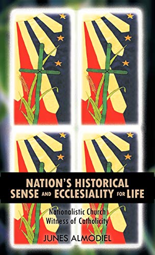 Nation's Historical Sense and Ecclesiality for Life: Nationalistic Church Witness of Catholicity