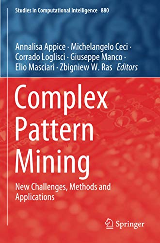 Complex Pattern Mining: New Challenges, Methods and Applications (Studies in Computational Intelligence, Band 880)