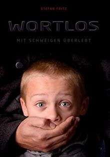 Wortlos: Mit Schweigen überlebt