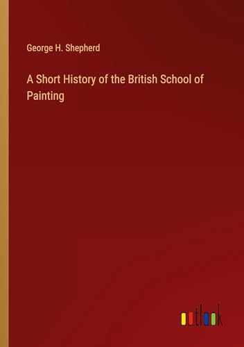 A Short History of the British School of Painting