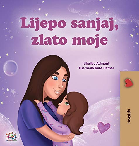 Sweet Dreams, My Love (Croatian Children's Book) (Croatian Bedtime Collection)