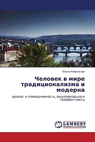 Chelovek v mire traditsionalizma i moderna: dialog i povsednevnost', sekulyarizatsiya i tolerantnost': dialog i powsednewnost', sekulqrizaciq i tolerantnost'