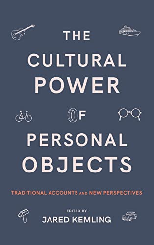 The Cultural Power of Personal Objects: Traditional Accounts and New Perspectives (Suny Series in American Philosophy and Cultural Thought)