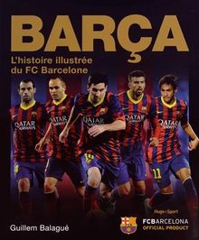 Barça : l'histoire illustrée du FC Barcelone