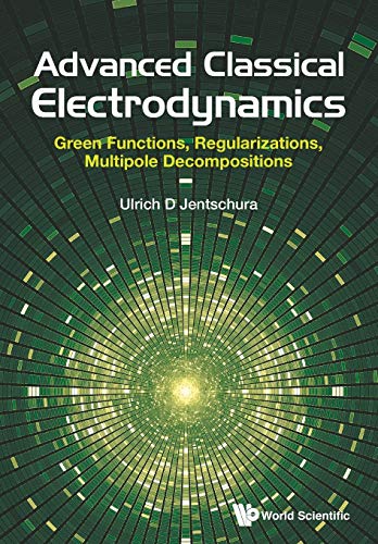 Advanced Classical Electrodynamics: Green Functions, Regularizations, Multipole Decompositions