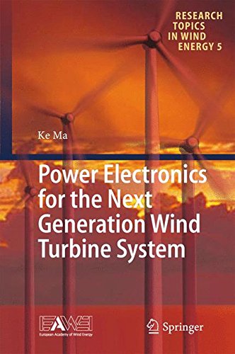 Power Electronics for the Next Generation Wind Turbine System (Research Topics in Wind Energy)