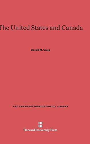 The United States and Canada (American Foreign Policy Library, Band 14)