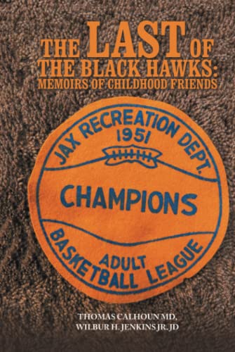 The Last of The Black Hawks: Memoirs Of Childhood Friends