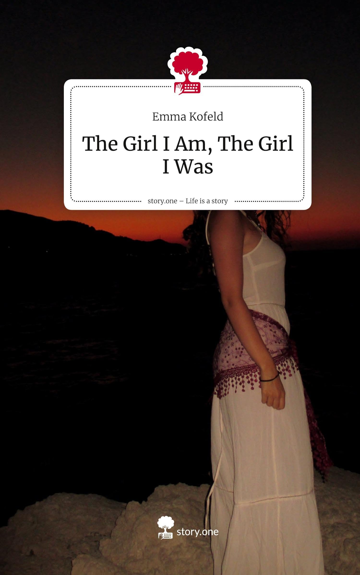 The Girl I Am, The Girl I Was. Life is a Story - story.one