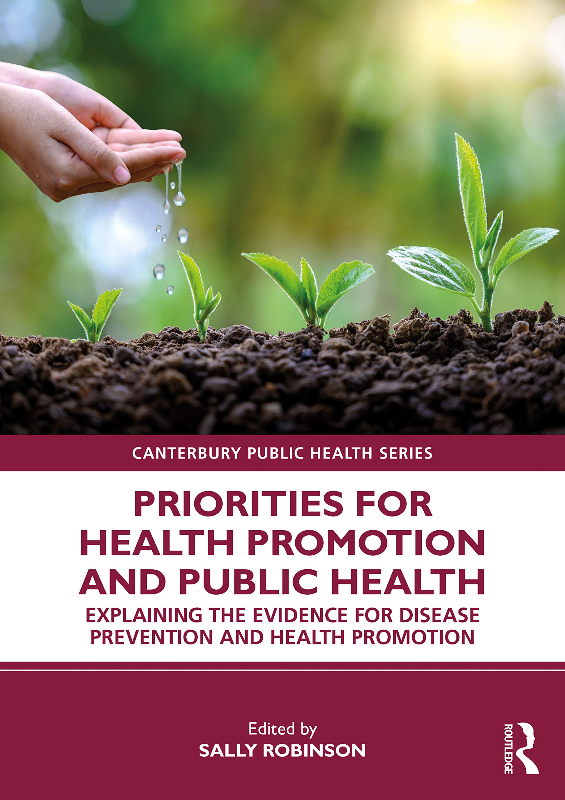 Priorities for Health Promotion and Public Health: Explaining the Evidence for Disease Prevention and Health Promotion (Canterbury Public Health)