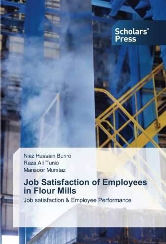 Job Satisfaction of Employees in Flour Mills: Job satisfaction & Employee Performance