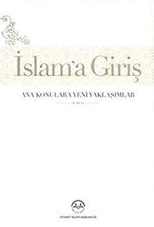 Islam'a Giris - Ana Konulara Yeni Yaklasimlar