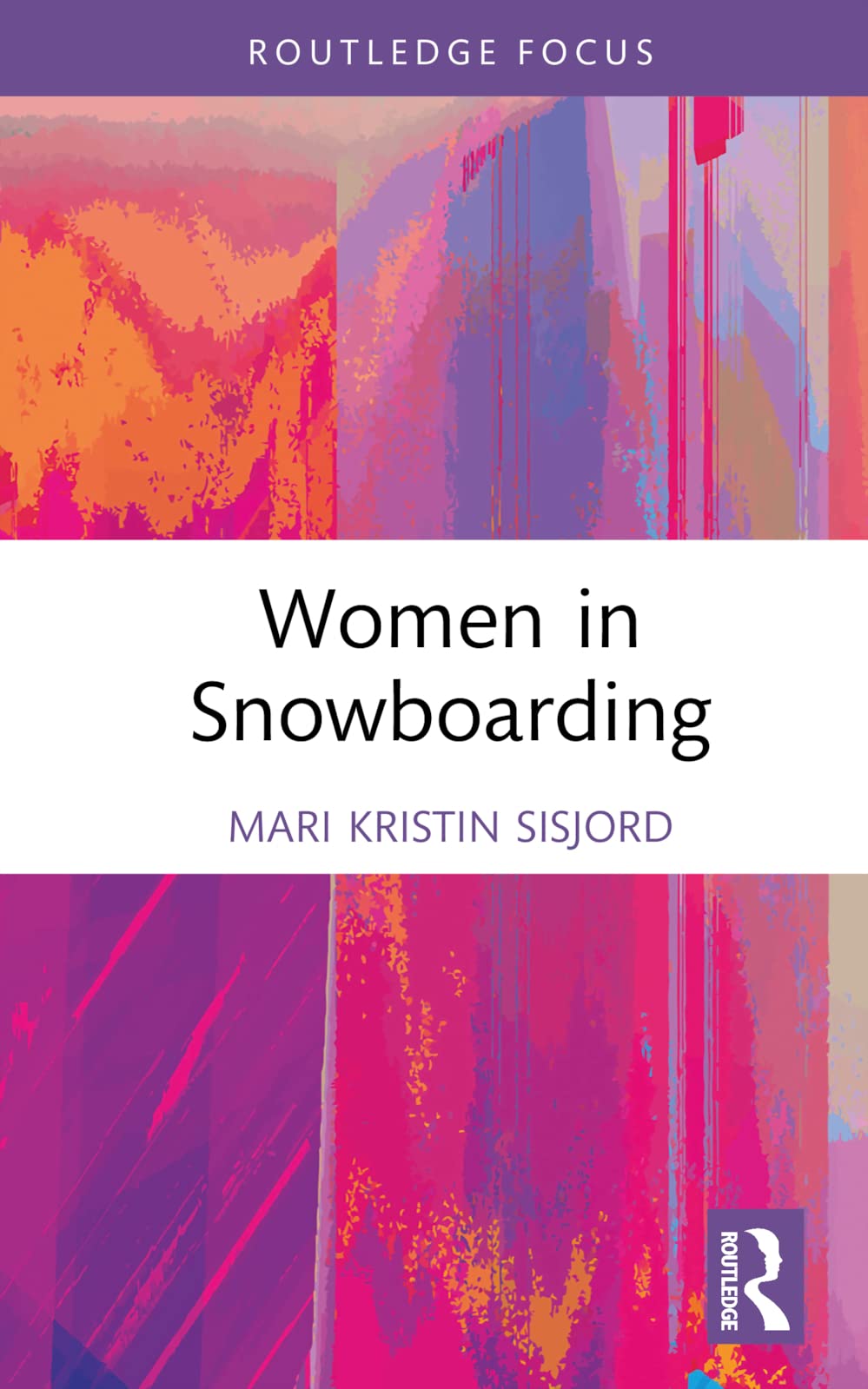 Women in Snowboarding (Routledge Focus: Women, Sport and Physical Activity)