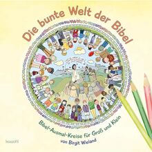 Die bunte Welt der Bibel: Bibel-Ausmalkreise für Groß und Klein