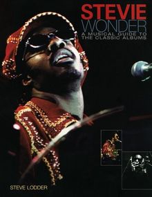 Stevie Wonder: A Musical Guide to the Classic Albums