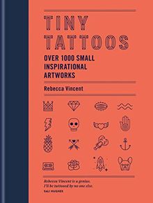 Tiny Tattoos: Over 1,000 Small Inspirational Artworks