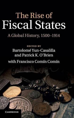 The Rise of Fiscal States: A Global History, 1500–1914