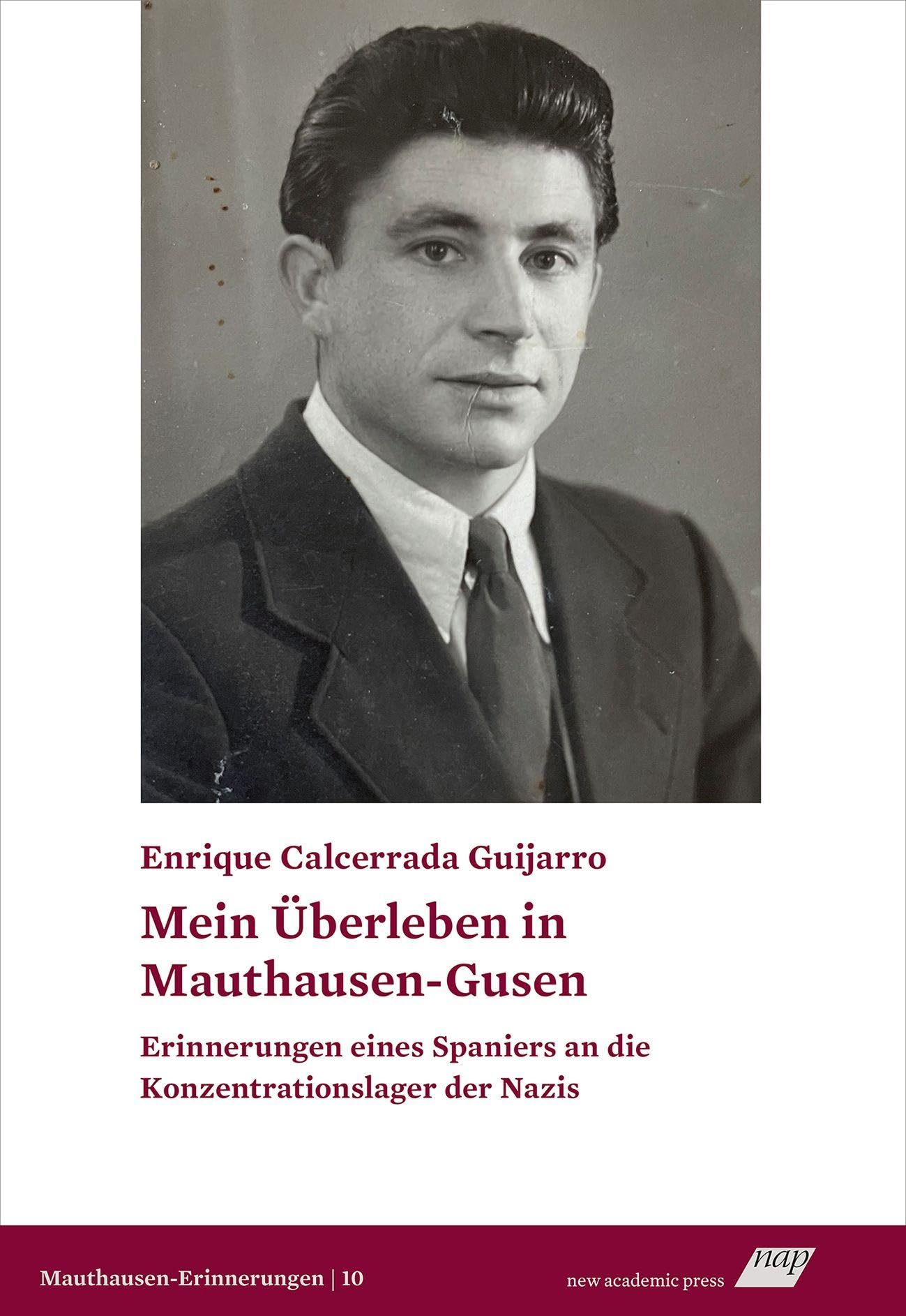 Mein Überleben in Mauthausen-Gusen: Erinnerungen eines Spaniers an die Konzentrationslager der Nazis (Mauthausen-Erinnerungen)