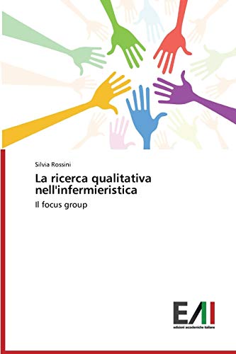 La ricerca qualitativa nell'infermieristica: Il focus group