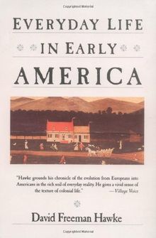 Everyday Life in Early America (Everyday Life in America Series)