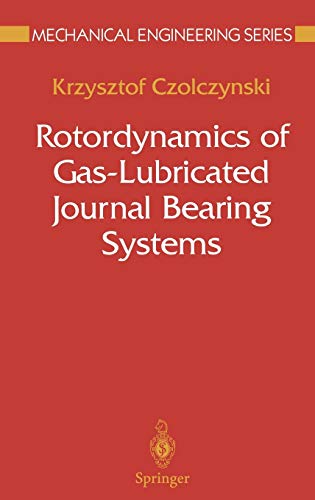 Rotordynamics of Gas-Lubricated Journal Bearing Systems (Mechanical Engineering Series)