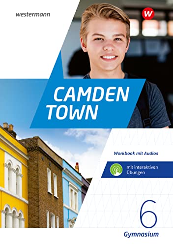 Camden Town 6. Workbook mit Audios und interaktiven Übungen. Allgemeine Ausgabe für Gymnasien: Ausgabe 2020