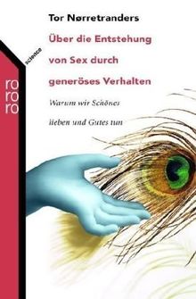 Über die Entstehung von Sex durch generöses Verhalten. Warum wir Schönes lieben und Gutes tun