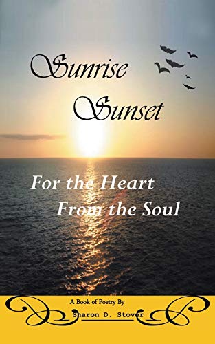 Sunrise Sunset: For the Heart From the Soul