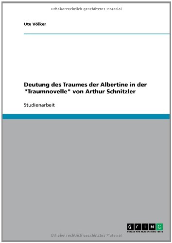 Deutung des Traumes der Albertine in der Traumnovelle von Arthur Schnitzler