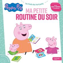 Peppa Pig. Ma petite routine du soir