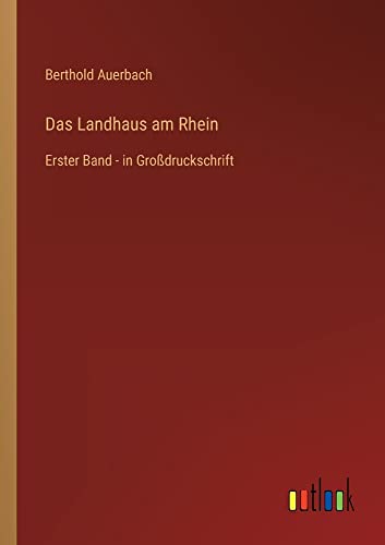Das Landhaus am Rhein: Erster Band - in Großdruckschrift